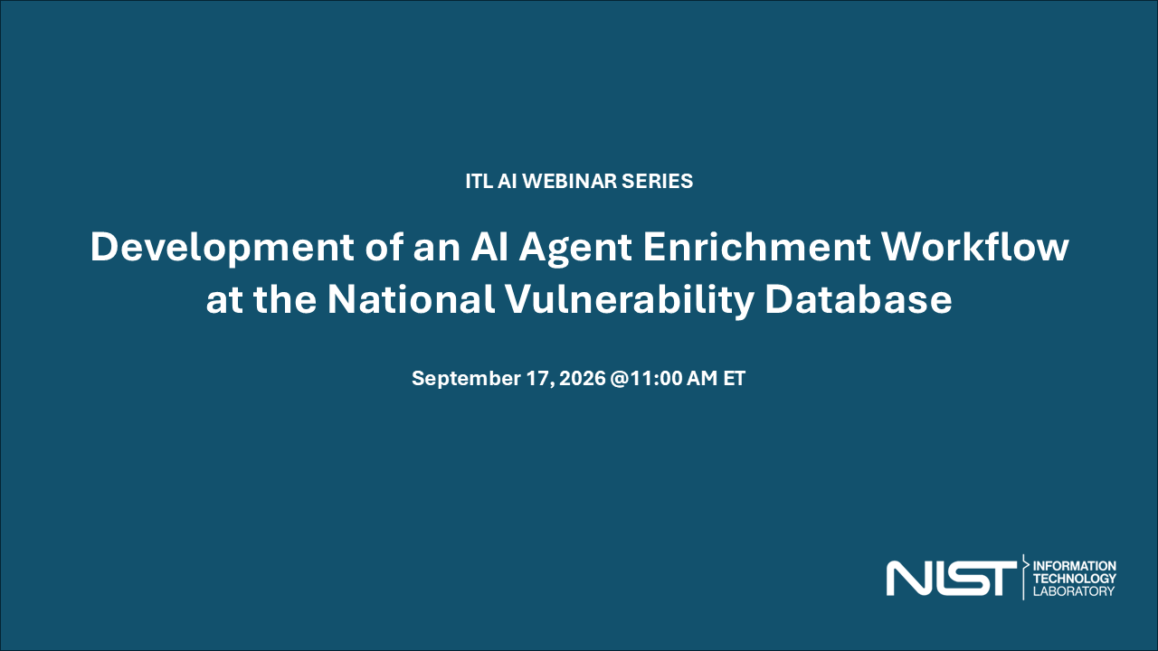 📢Register today for the upcoming @​NIST webinar, “Development of an AI Agent Enrichment Workflow at the National Vulnerability Database.”

🗓️September 17, 202